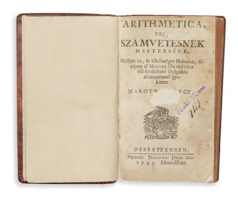 Marothi György: Arithmetica, vagy számvetésnek mestersége, Mellyet irt, és közönséges Haszonra, föképen a’ Magyar Országon elö-fordúlható Dolgokra, alkalmaztatni igyekezett --.  1743 Debrecen 