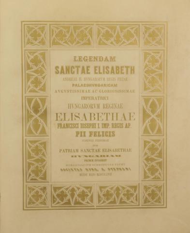 Legendam Sanctae Elisabeth  [Pest, 1857. Beimel J. és Kozma Vazul.]  