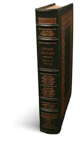 Ambrose, Stephen E. : Citizen Soldiers. The U. S. Army from the Normandy Beaches to the Bulge to the Surrender of Germany June 7, 1944 – May 7, 1945  The Easton Press, Norwalk, Connecticut, 1997  