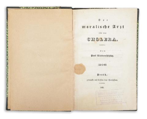 Klobusitzky, [Pál] Paul: Der moralische Arzt für die Cholera.  Pesth, 1831. Gedr. auf Kosten des Verfassers. 