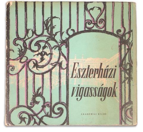 Horányi Mátyás : Eszterházi vigasságok  Budapest, 1959. Akadémiai Kiadó. 