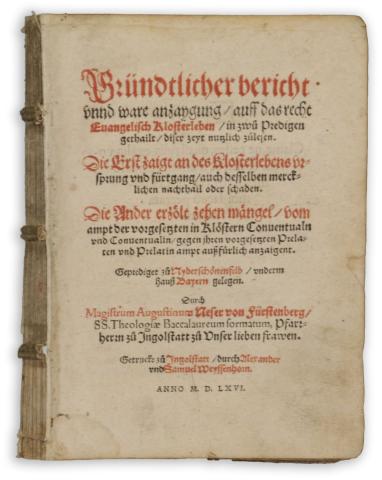 Neser, Augustin: Gründlicher Bericht und wahre Anzeigung auf das recht evangelisch Klosterleben  Gedruckt zů Ingolstatt, 1566. durch Alexander vnd Samuel Weyssenhorn. 
