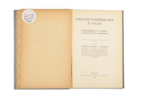 Máday v. Maros Izidor: Vogelschutz-Bestrebungen in Ungarn Organisierung der Gesellschaftlichen Mitarbeit 1910 Budapest, Pátria 