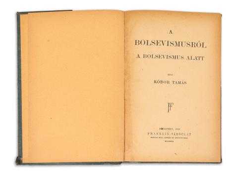 Kóbor Tamás: A bolsevismusról a bolsevismus alatt  1919, Budapest. Franklin-Társulat. 