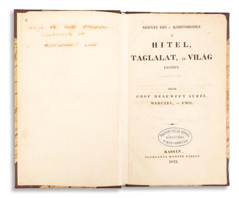Dessewffy Aurél, Marczel és Emil, gróf : Néhány szó a' közönséghez a' Hitel, Taglalat, és Világ ügyében.  1832, Kassán, Werfer Károly ny.  