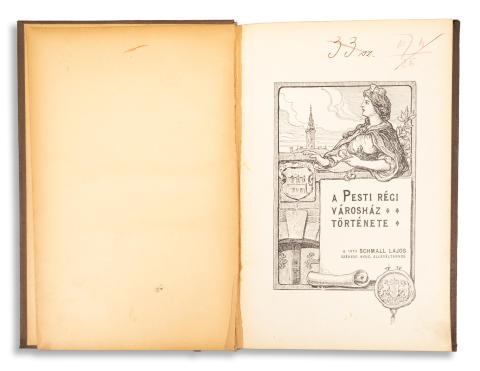 Schmall Lajos : A pesti régi városház története  [Budapest], [1901], [Szfv. Háziny.] 