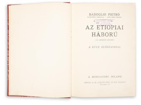 Badoglio, Pietro : Az etiopiai háború (Az abesszin háború). A Duce előszavával.   Budapest, 1937, Gergely R. Rt. 