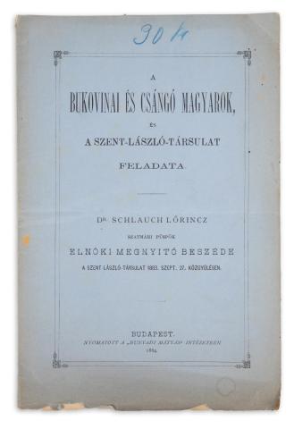 Schlauch Lőrincz, dr.: A bukovinai és csángó magyarok, és a Szent-László-Társulat feladata.  Budapest, 1884, Hunyadi Mátyás intézet 