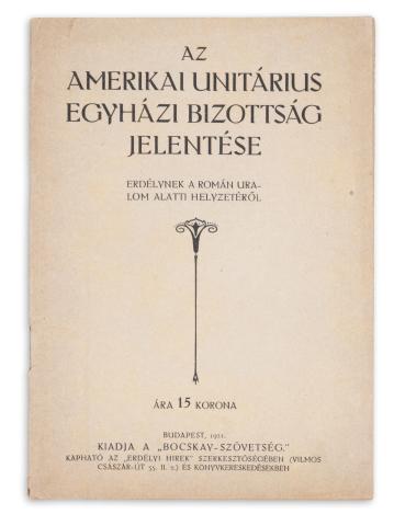 Az amerikai unitárius egyházi bizottság jelentése Erdélynek a román uralom alatti helyzetéről.  Budapest, 1921, Bocskay Szöv. [Légrády ny.] 