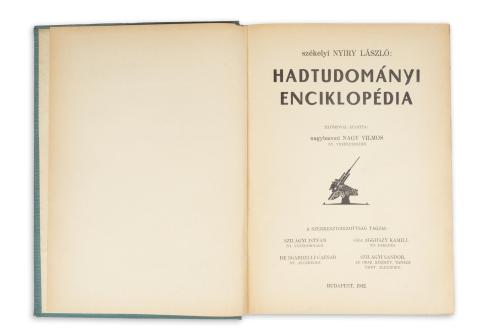 Nyiry László, székelyi:  Hadtudományi enciklopédia. Előszóval ellátta nagybaconi Nagy Vilmos  Budapest, 1942, Urbáni István ny. 