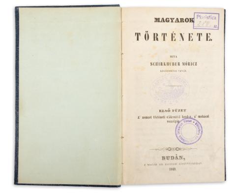 Schirkhuber Móricz: Magyarok története. I. füzet. A nemzet történeti előkorától kezdve a mohácsi veszélyig. II. füzet. A mohácsi veszély utáni események jelenkorunkig.  Budán, 1849, Magyar kir. egyetemi könyvny. 