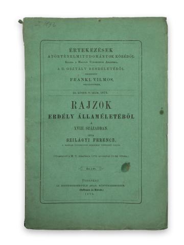 Szilágyi Ferencz : Rajzok Erdély államéletéből a XVIII. században.  Budapest, 1873. Eggenberger-féle Akad. könyvkereskedés 