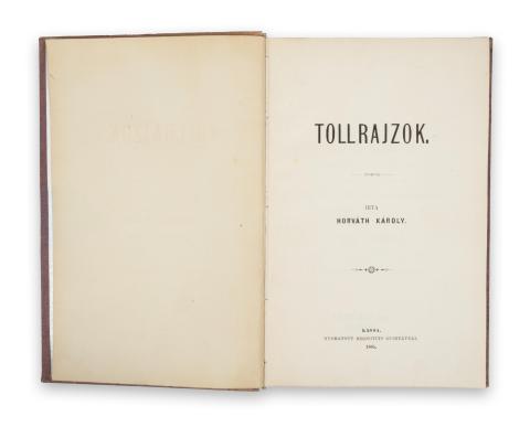 Horváth Károly : Tollrajzok  Kassa, 1885. Bernovits Gusztáv 