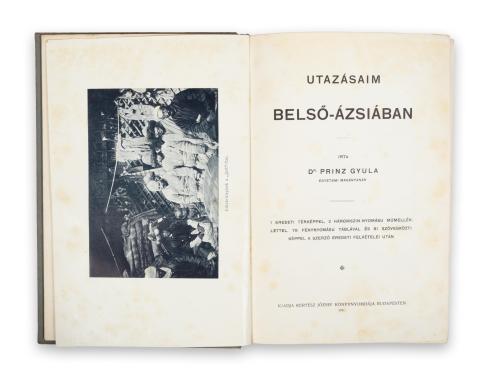 Prinz Gyula, dr.: Utazásaim Belső-Ázsiában.  Budapest, 1911. Kertész József ny. 