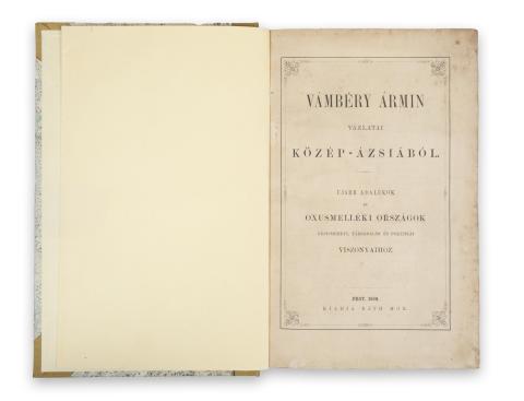 Vámbéry Ármin: ⁓ ⁓ vázlatai Közép-Ázsiából. Ujabb adalékok az oxusmelléki országok népismereti, társadalmi és politikai viszonyaihoz.  Pest, 1868, Ráth Mór [Bécs, Holzhausen Adolf] 