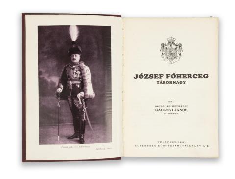 Gabányi János: József főherceg tábornagy.   Budapest, 1931, Gutenberg [Viktória ny.] 