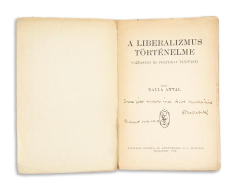 Balla Antal: A liberalizmus történelme, gazdasági és politikai tanításai    Budapest, 1926. Légrády. 