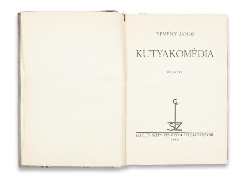 Kemény János : Kutyakomédia. Regény.   Kolozsvár, 1934, Erdélyi Szépmíves Céh [Minerva ny.] 