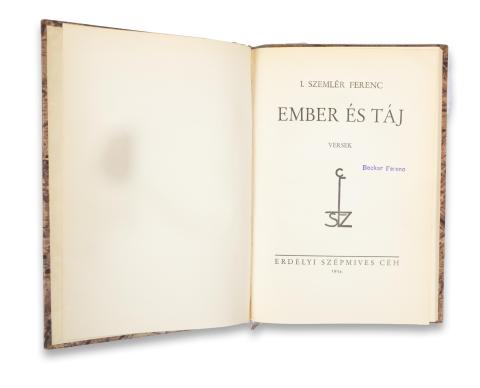 Szemlér Ferenc: Ember és táj. Versek.  Kolozsvár, 1934, Erdélyi Szépmíves Céh [Minerva ny.] 