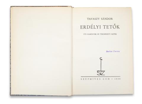 Tavaszy Sándor: Erdélyi tetők. Úti élmények és természeti képek.  Kolozsvár, 1938, Erdélyi Szépmíves Céh [Minerva ny.] 