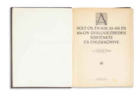 Doromby József: A volt cs. és kir. 83-as és 106-os. gyalogezredek története és emlékkönyve   Budapest, 1934, [Hollósy János ny.] 