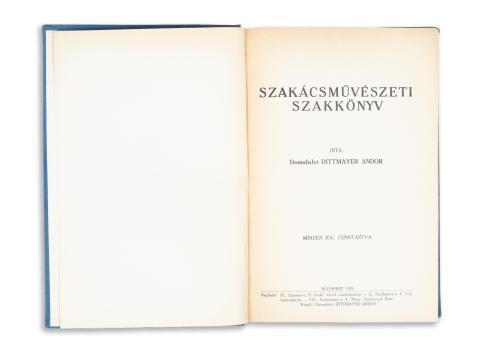 Dittmayer Andor, domafalvi : Szakácsművészeti szakkönyv   Budapest, 1935, Szerző [Centrum Kiadóváll.] 