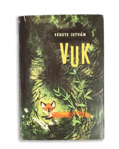 Fekete István: Vuk. Állatregény.    Budapest, 1965. Móra Ferenc Könyvkiadó 