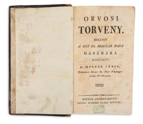 Molnár János, dr.: Orvosi törvény. Mellyet a' két ns. magyar haza' hasznára készitett --. I-II. kötet  Székes-Fejérvárott, 1818. Özv. Számmer Klára' betüivel - Számmer Pál' betüivel 