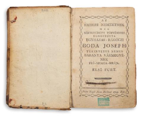 Boda, Joseph [József]: Az emberi nemzetnek meg sértetödött törvénnyei forditotta egyházas-rádóczi ~. Elsö [és] második fürt.  Pétset, 1793-1794. Engel János betüivel 