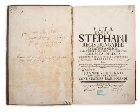 Stiltingus, Joan: Vita Sancti Stephani regis Hungariae ex latinis et graecis ...  Jaurini [Győr], 1747. Typis Greg. Joan. Streibig. 