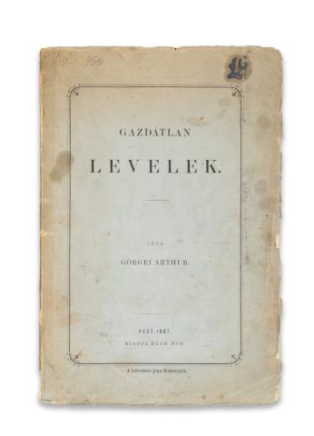 Görgei Arthur : Gazdátlan levelek   Pest, 1867. Ráth Mór. 