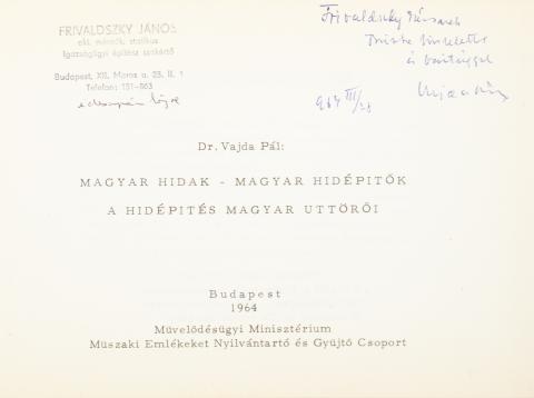 Vajda Pál, Dr.  : Magyar hidak – magyar hidépitők. A hidépités magyar uttörői.   Budapest, 1964. Művelődésügyi Minisztérium Műszaki Emlékeket Nyilvántartó és Gyűjtő Csoport (Múzeumok Rotaüzeme) 