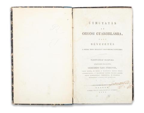 Gebhardt Xav. Ferentz: Útmutatás az orvosi gyakorlásra, vagy bevezetés a beteg ágya mellett való orvosi tanításra  Pesten, 1827. Ny. Petrózai Trattner Mátyás. 