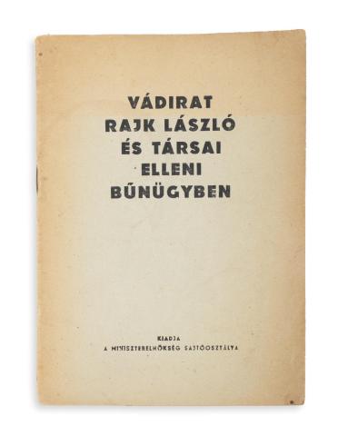 Vádirat Rajk László és társai elleni bűnügyben.  Bp. [1949.] Miniszterelnökség sajtóosztálya. [Szikra ny.] 
