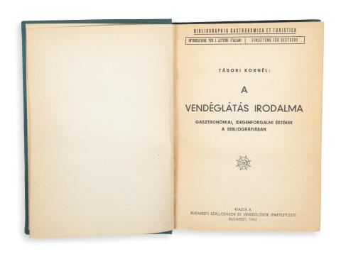 Tábori Kornél: A vendéglátás irodalma. Gasztronómiai, idegenfogalmi értékek a bibliográfiában.  Budapest, 1942, Bp. Szállodások és Vendéglátósok Ipart. [Merkantil ny.] 