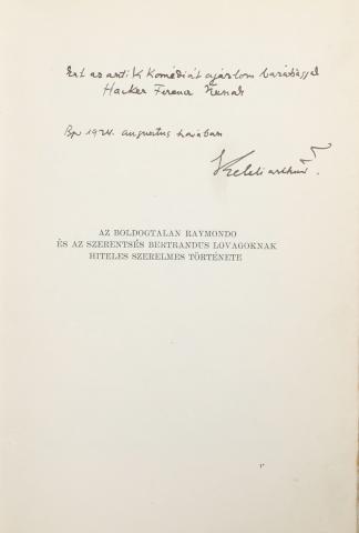 Keleti Arthur: Az Boldogtalan Raymondo és az Szerentsés Bertrandus Lovagoknak Hiteles Szerelmes Története 7 képben. [Dedikált]  Buda-Pest,  1920. Nyomda Pallas. 