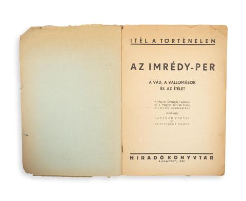 Ábrahám Ferenc - Kussinszky Endre (szerk.): Az Imrédy per. A vád, a vallomások és az ítélet.   Budapest, 1945. Magyar Központi Híradó  