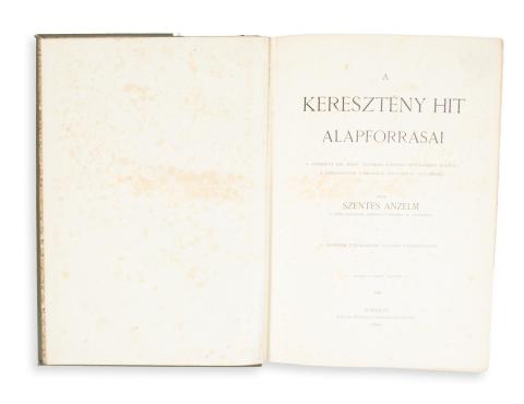 Szentes Anzelm: A keresztény hit alapforrásai   Budapest, 1896. Pallas 