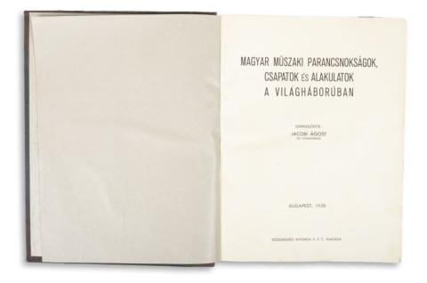 Jacobi Ágost [szerk.]:  csapatok és alakulatok a világháborúban.  Budapest, 1938. Közlekedési ny. 