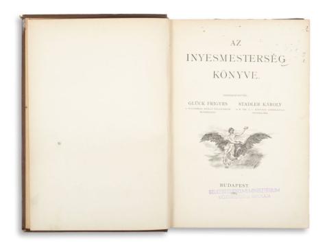 Glück Frigyes - Stadler Károly: Az inyesmesterség könyve. Szerkesztették - -.  Budapest, 1889. [Franklin ny.] 