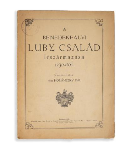 Horánszky Pál : A benedekfalvi Luby család leszármazása 1230-tól. Összeáll. ⁓ ⁓.   Budapest, 1936. Fodor Árpád ny.  