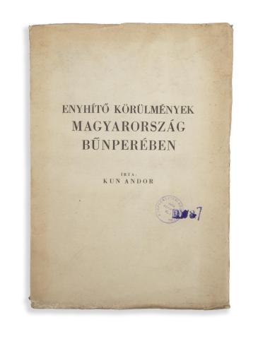 Kun Andor: Enyhítő körülmények Magyarország bűnperében.  [Budapest, 1946, Általános ny.] 