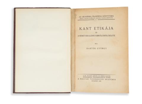 Bartók György: Kant etikája és a német idealizmus erkölcsbölcselete  Budapest, 1930, MTA [Sárkány ny.] 