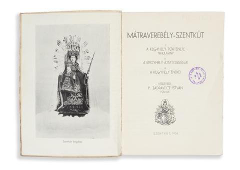 Zadravecz István, P.: Mátraverebély-Szentkút.   Szentkút, 1934, [Kapisztrán ny. Vác.] 