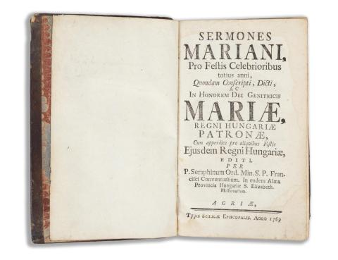 Bossányi Szerafin: Sermones Mariani, Pro Festis Celebrioribus totius anni, Quondam Conscripti, Dicti, In Honorem Dei Genitricis Mariae,regni Hungariae  Agriae [Eger], 1769, Typis Scholae Episcopalis 