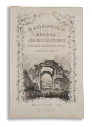 Hunfalvi János - Rohbock Lajos: Magyarország és Erdély eredeti képekben. Első szakasz. Magyarország. Második kötet. Címlap.  Darmstadt, 1863, Lange Gusztáv György 