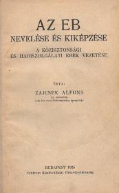 Zajcsek Alfons: Az eb nevelése és kiképzése. A közbiztonsági és hadiszolgálati ebek vezetése. 1925 Bp. Centrum Rt