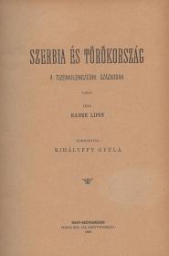 Ranke, (Leopold) Lipót: Szerbia és Törökország a tizenkilenczedik században. Ford.: Mihályffy Gyula. 1890 Nagy-Becskereken Pleitz F