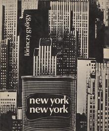 Lőrinczy György: New York, New York 1972 (Bp. Magyar Helikon.)