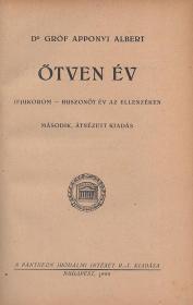 Apponyi Albert, dr. gróf: Ötven év. Ifjukorom -- huszonöt év az ellenzékben. Második, átnézett kiadás. 1922 Bp. Pantheon